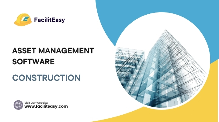 How Asset Management Software Benefits the Construction Industry: Key Benefits