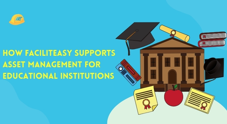 How Faciliteasy Supports Asset Management for Educational Institutions